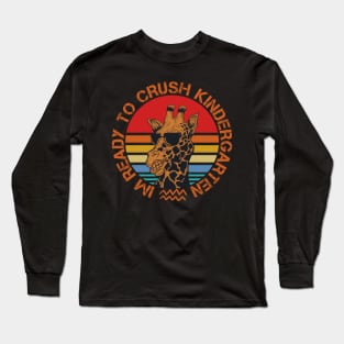 Im ready to crush kindergarten Long Sleeve T-Shirt